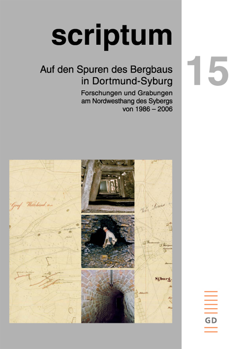 Cover zu Heft 15: Auf den Spuren des Bergbaus in Dortmund-Syburg – Forschungen und Grabungen am Nordwesthang des Sybergs von 1986 – 2006.